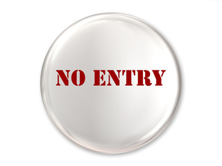 A Glossy Button Containing The Word No Entry