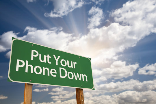 Put Your Phone Down Green Road Sign