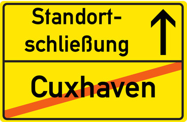 Obraz premium Schild Standortschließung Cuxhaven