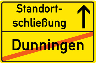 Schild Standortschließung Dunningen