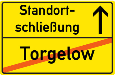 Schild Standortschließung Torgelow
