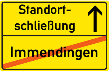 Fototapeta premium Schild Standortschließung Immendingen