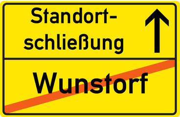 Obraz premium Schild Standortschließung Wunstorf