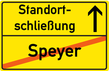 Obraz premium Schild Standortschließung Speyer