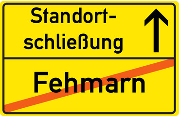 Obraz premium Schild Standortschließung Fehmarn