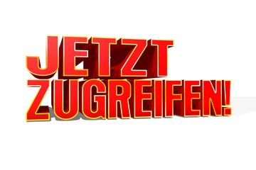 JETZT ZUGREIFEN 3D