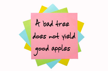 Proverb "A bad tree does not yield good apples" written on bunch