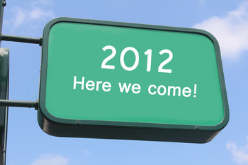 2012 Here We Come - Street Sign