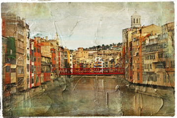 Girona -ancient town of Catalonia (Spain)-artistic picture