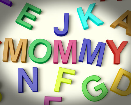 Mommy Written In Multicolored Plastic Kids Letters