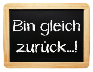 Obraz premium Bin gleich zurück !