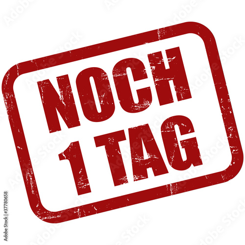 Noch 1 Tag Noch 1 Tag