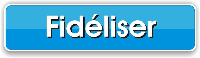 bouton fidéliser