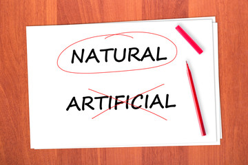 Chose the word NATURAL, crossed out the word ARTIFICIAL