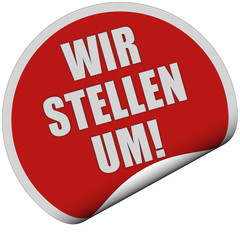 Sticker rot rund curl unten WIR STELLEN UM!