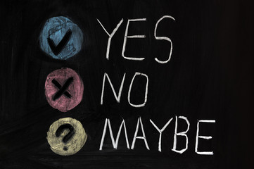 Yes, no or maybe