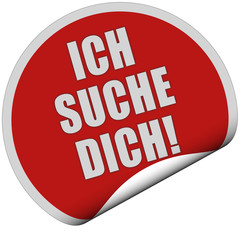 Sticker rot rund curl unten ICH SUCHE DICH!