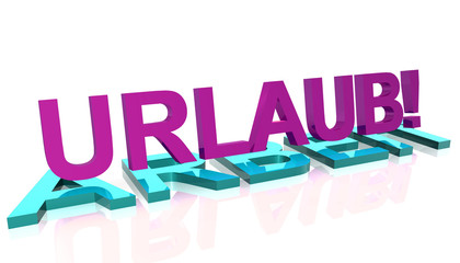 3D V Gegensätze - URLAUB - ARBEIT