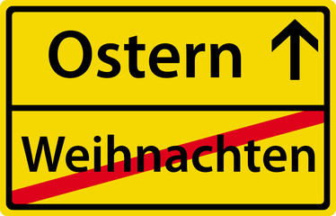 Ostern nach Weihnachten Schild Zeichen Ortstafel