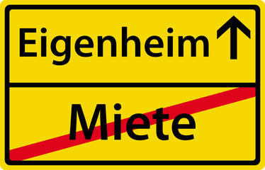 Eigenheim anstatt Miete Zeichen Ortsausgangsschild