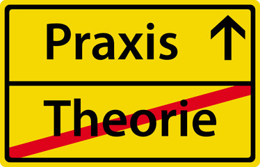 Fototapeta premium Praxis Theorie Schild Zeichen Symbol Ortsausgang