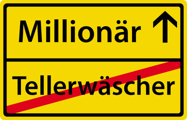 Fototapeta premium Vom Tellerwäscher zum Millionär Schild Zeichen Ortsausgang