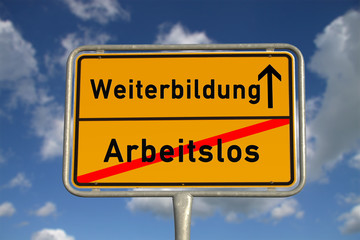 Obraz premium Deutsches Ortsschild Arbeitslos Weiterbildung