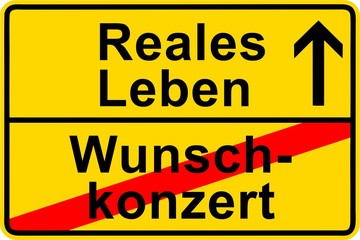 Obraz premium 120306_Ortsschild_reales_Leben_Wunschkonzert