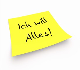 Notizzettel - Ich will Alles!