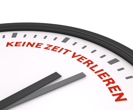 Keine Zeit verlieren