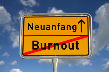 Deutsches Ortsschild Burnout Neuanfang