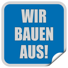 Sticker blau quadrat cu WIR BAUEN AUS!