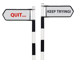 Keep trying and quit signs - 40821883