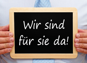 Wir sind für Sie da !