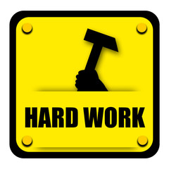 Hard work sign with heavy hammer