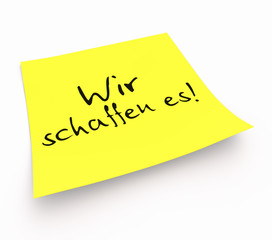 Notizzettel - Wir schaffen es!