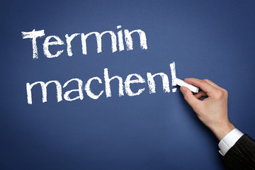 Termin machen!