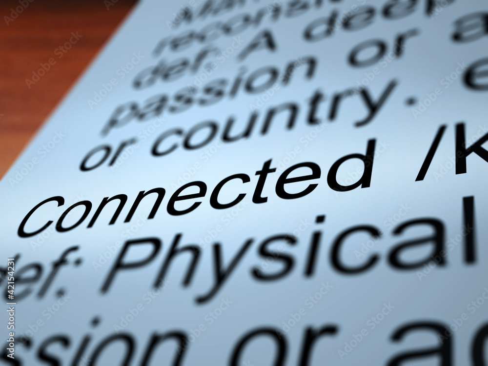 Poster connected definition closeup showing linked joined or networking