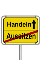 Schild Handeln vs. Aussitzen