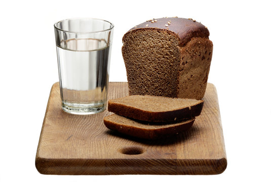 Bread and a glass of water ,bust, go to bread and water
