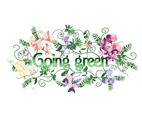 Going green text decorated with sweet pea flowers and leafs.