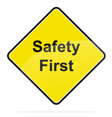 Safety first
