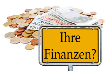 Geld und Schild - Ihre Finanzen ?