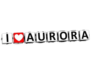 3D I Love Aurora Button Click Here Block Text