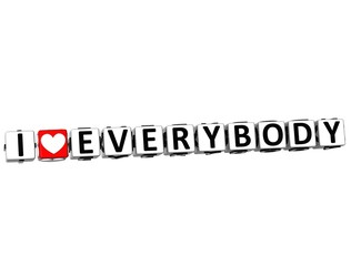 3D I Love Everybody Button Click Here Block Text