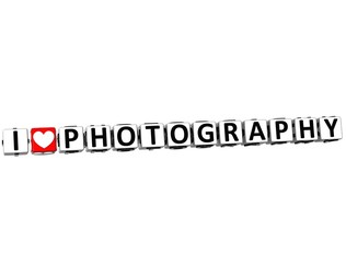 3D I Love Photography Button Click Here Block Text