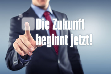 Die Zukunft beginnt jetzt!
