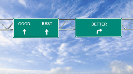 Road sign to good,best, better