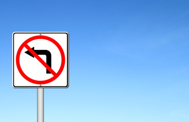 Road sign don't turn left over blue sky