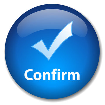 "CONFIRM" Web Button (click here next submit continue validate)